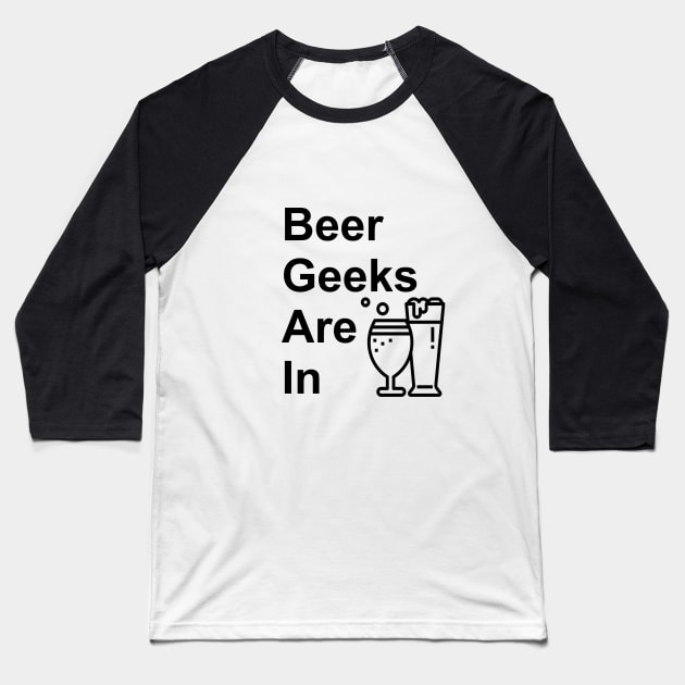 Beer Geeks Are IN Logo T-Shirt Baseball T-Shirt by chk230